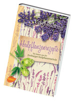Heilpflanzenrezepte - Die besten aus der Freiburger Hilpflanzenschule, erschienen im Verlag Eugen Ulmer